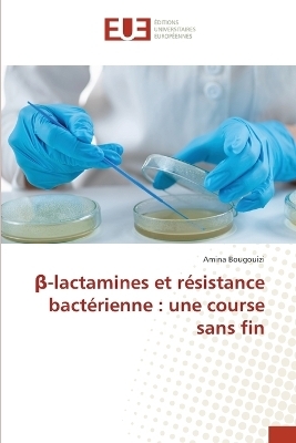 β-lactamines et résistance bactérienne