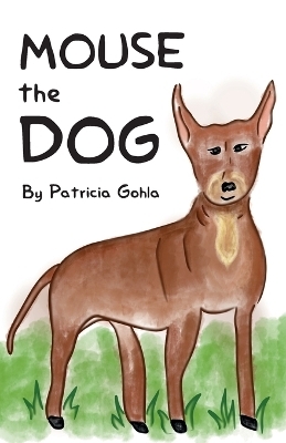Mouse The Dog - Patricia Gohla