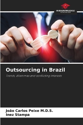 Outsourcing in Brazil - Jo&atilde;o Carlos Peixe M D S, Inez Stampa