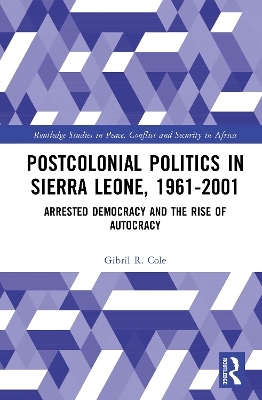 Postcolonial Politics in Sierra Leone, 1961-2001