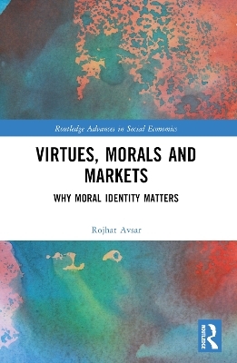 Virtues, Morals and Markets - Rojhat Avsar