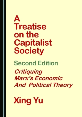 A Treatise on the Capitalist Society, Second Edition - Xing Yu
