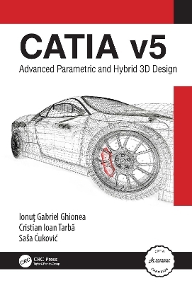 CATIA v5 - Ionuţ Ghionea, Cristian Tarbă, Saša Ćuković