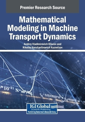 Mathematical Modeling in Machine Transport Dynamics - Andrey Vladimirovich Eliseev, Nikolay Konstantinovich Kuznetsov