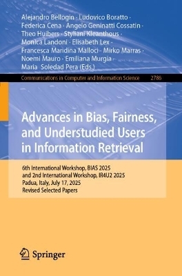 Advances in Bias, Fairness, and Understudied Users in Information Retrieval - 
