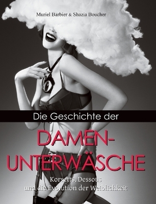 Die Geschichte Der Damenunterwäsche