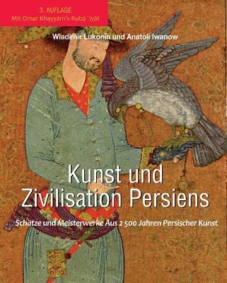 KUNST UND ZIVILISATION PERSIENS - Wladimir Lukonin, Anatoli Iwanow