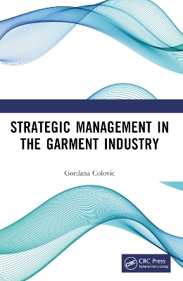 Strategic Management in the Garment Industry - Gordana Colovic