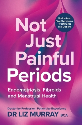 Not Just Painful Periods