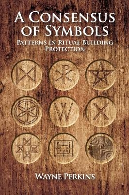 A Consensus of Symbols - Wayne Perkins