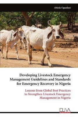 Developing Livestock Emergency Management Guidelines and Standards for Emergency Recovery in Nigeria - Abiola Ogunlusi