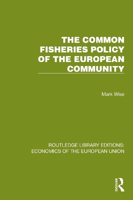 The Common Fisheries Policy of the European Community - Mark Wise