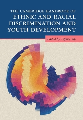 The Cambridge Handbook of Ethnic and Racial Discrimination and Youth Development