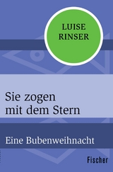 Sie zogen mit dem Stern - Luise Rinser