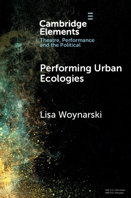 Performing Urban Ecologies - Lisa Woynarski