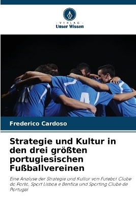 Strategie und Kultur in den drei größten portugiesischen Fußballvereinen