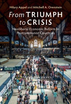 From Triumph to Crisis - Hilary Appel, Mitchell A. Orenstein