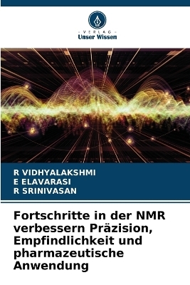 Fortschritte in der NMR verbessern Pr&auml;zision, Empfindlichkeit und pharmazeutische Anwendung - R Vidhyalakshmi, E ELAVARASI, R Srinivasan