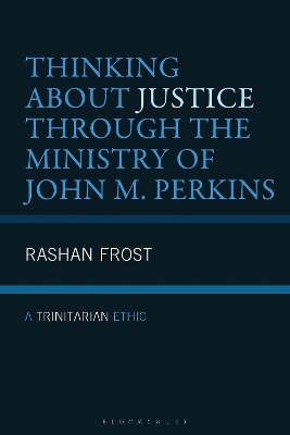 Thinking About Justice Through the Ministry of John M. Perkins - RaShan Frost