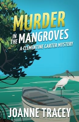 Murder in the Mangroves - Joanne Tracey