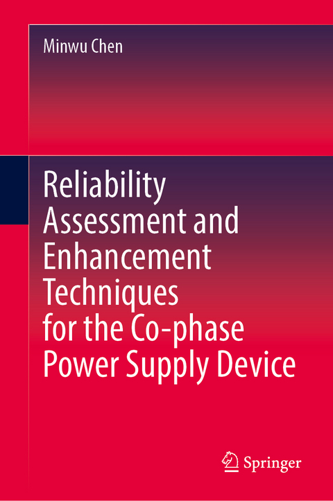 Reliability Assessment and Enhancement Techniques for the Co-phase Power Supply Device - Minwu Chen
