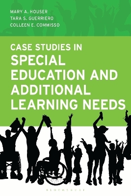 Case Studies in Special Education and Additional Learning Needs - Mary A. Houser, Tara S. Guerriero, Colleen E. Commisso