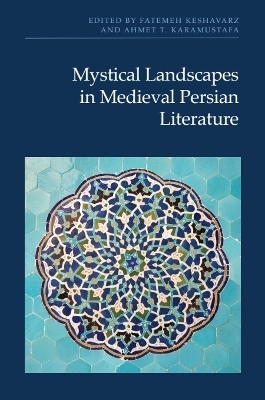 Mystical Landscapes in Medieval Persian Literature - 