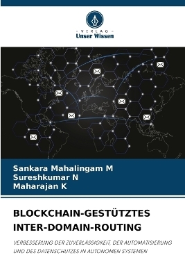 Blockchain-Gest&uuml;tztes Inter-Domain-Routing - Sankara Mahalingam M, Sureshkumar N, Maharajan K