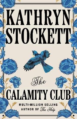 The Calamity Club - Kathryn Stockett