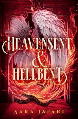Heavensent & Hellbent - Sara Jafari