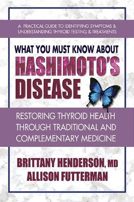 What You Must Know About Hashimoto's Disease - Brittany Henderson, Allison Futterman
