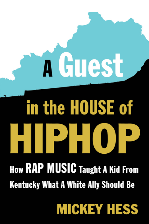 A Guest in the House of Hip-Hop - Mickey Hess