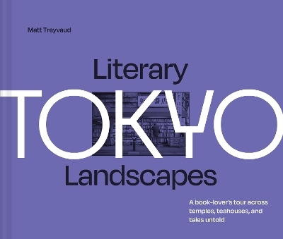 Literary Landscapes: Tokyo - Matt Treyvaud