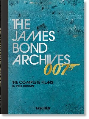 The James Bond Archives. The Complete Films - Paul Duncan