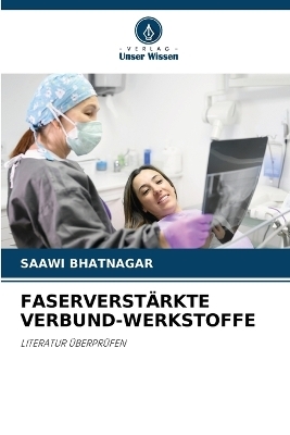 Faserverst&auml;rkte Verbund-Werkstoffe - SAAWI BHATNAGAR