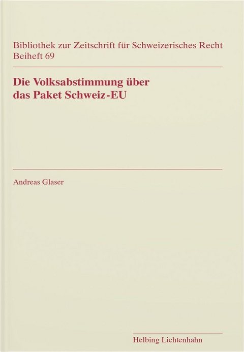 Die Volksabstimmung &uuml;ber das Paket Schweiz-EU - Andreas Glaser