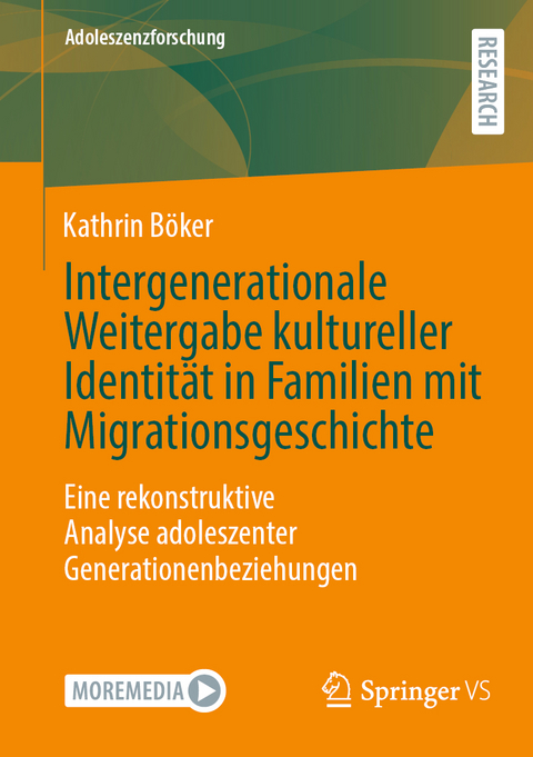 Intergenerationale Weitergabe kultureller Identität in Familien mit Migrationsgeschichte - Kathrin Böker
