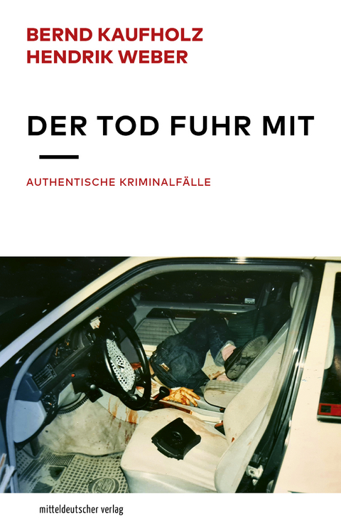 Der Tod fuhr mit - Bernd Kaufholz, Hendrik Weber
