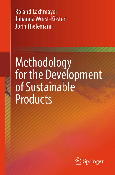 Methodology for the Development of Sustainable Products - Roland Lachmayer, Johanna Wurst-Köster, Jorin Thelemann