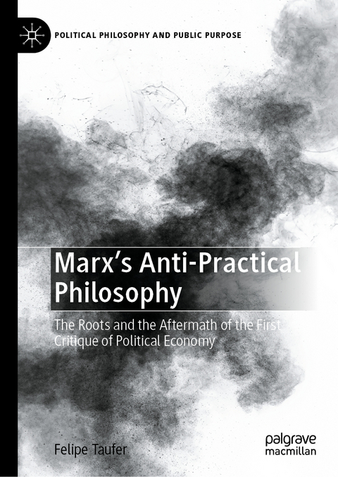 Marx's Anti-Practical Philosophy - Felipe Taufer