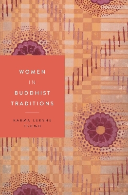 Women in Buddhist Traditions - Karna Lekshe Tsomo