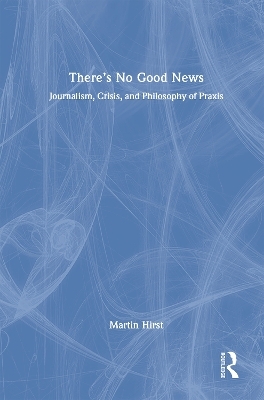 There's No Good News - Martin Hirst