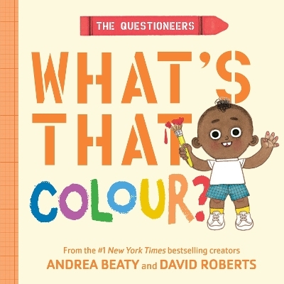 The Questioneers: What's That Colour? - Andrea Beaty