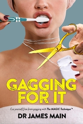 Gagging For It - Dr James Main