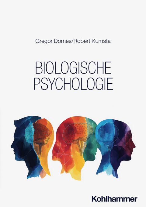 Biologische Psychologie - Gregor Domes, Robert Kumsta