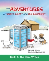 The Adventures of Safety Goat and Leo Boxador: Book 3 - Mark Grissom