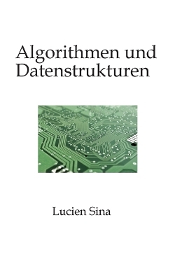 Algorithmen und Datenstrukturen - Lucien Sina