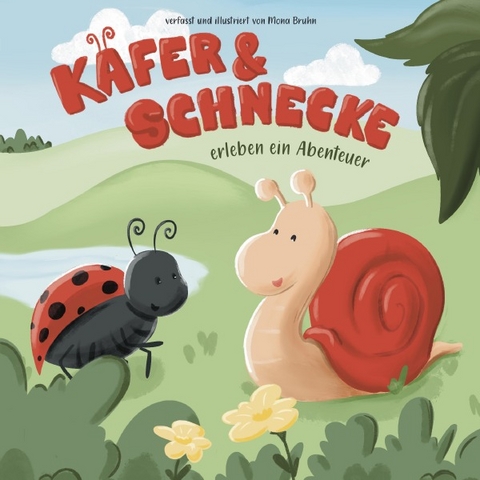 K&auml;fer und Schnecke erleben ein Abenteuer - Mona Bruhn