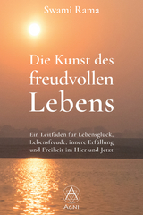 Die Kunst des freudvollen Lebens - Swami Rama