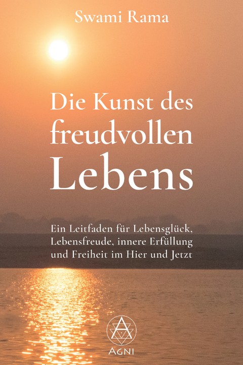 Die Kunst des freudvollen Lebens - Swami Rama